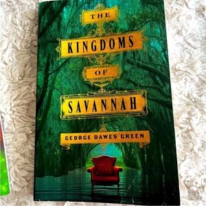 The Kingdoms of Savannah by George Dawes Green